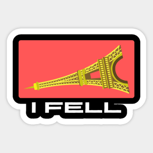 I Fell | Funny Eiffel Pun Sticker